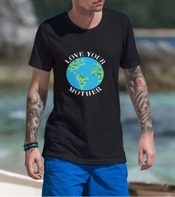 Love Your Mother Earth Day Climate Change Animal Planet T-Shirt