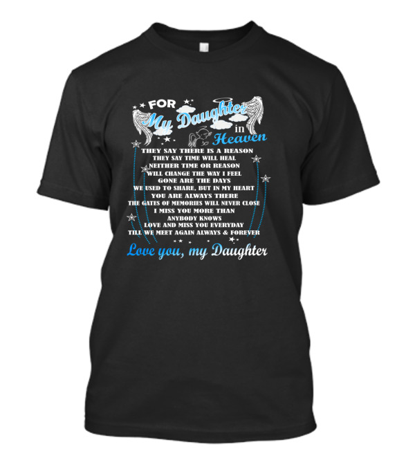 For My Daughter In Heaven Love You My Daughter T-Shirt