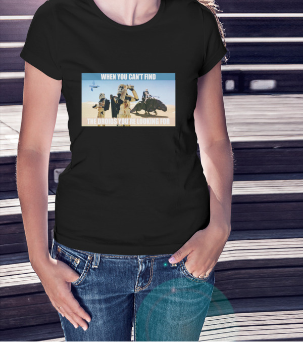 When You Can't Find The Droids You're Looking For Star Wars Stormtroopers Desert Scene T-Shirt