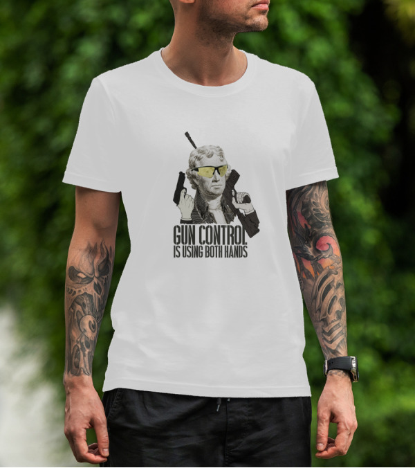 Thomas Jefferson Gun Control Is Using Both Hands Sunglasses Revolutionary T-Shirt