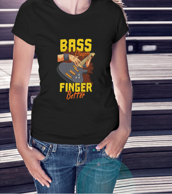 Bass Players Finger Better Vintage Funny For Bassist T-Shirt