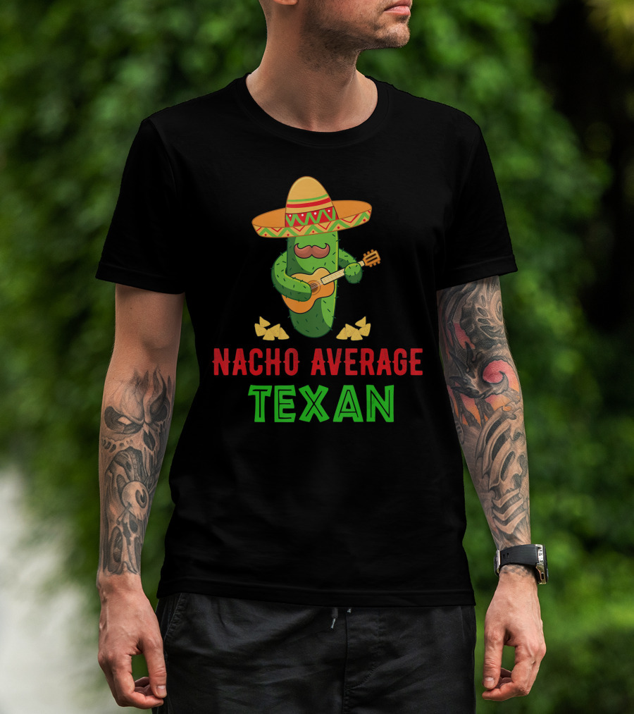 Nacho Average Texan Cactus Playing Guitar With Sombrero And Chips T-Shirt