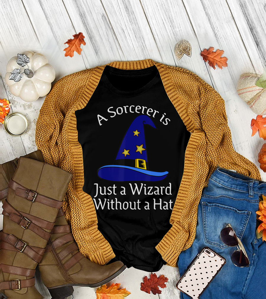 A Sorcerer Is Just a Wizard Without a Hat Wizard Hat Stars T-Shirt