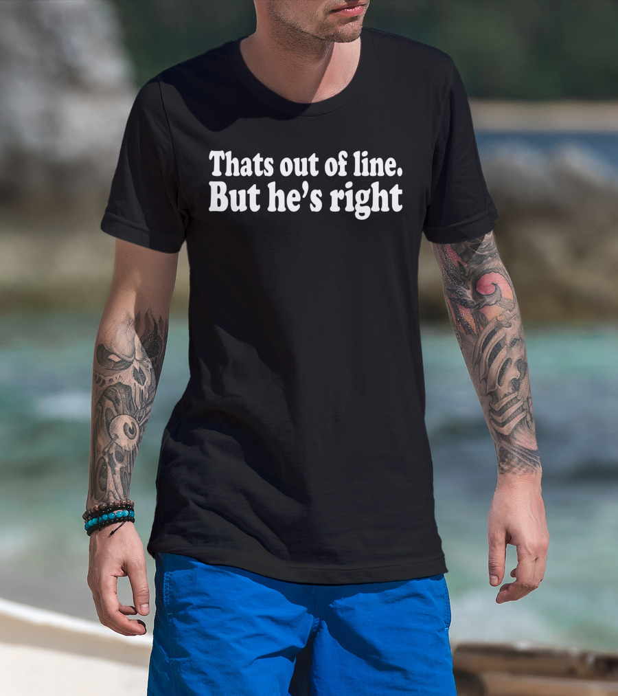 Falcon Meme Thats Out Of Line But He's Right T-Shirt