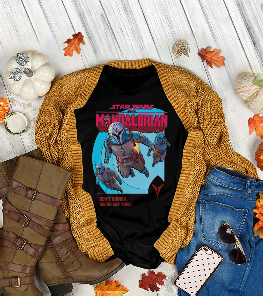 Star Wars The Mandalorian Bounty Hunters Don't Worry We've Got This T-Shirt