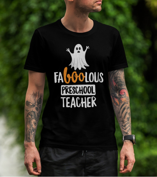 Faboolous Preschool Teacher Ghost Halloween T-Shirt