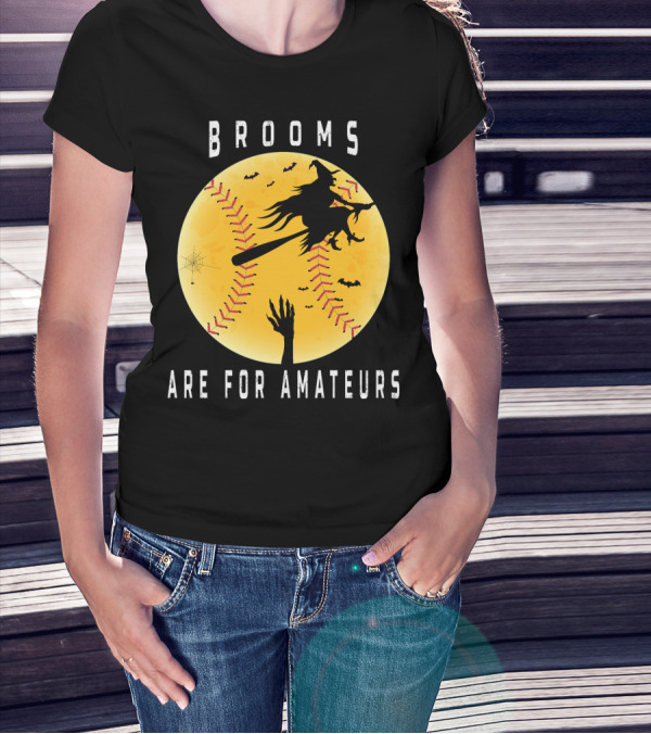 Halloween Brooms Baseball Witch Moon Hand Are For Amateurs T-Shirt