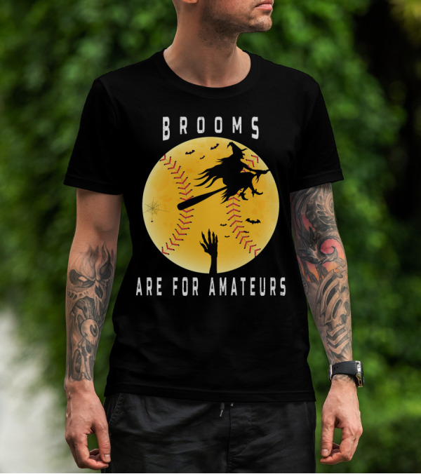 Halloween Brooms Baseball Witch Moon Hand Are For Amateurs T-Shirt