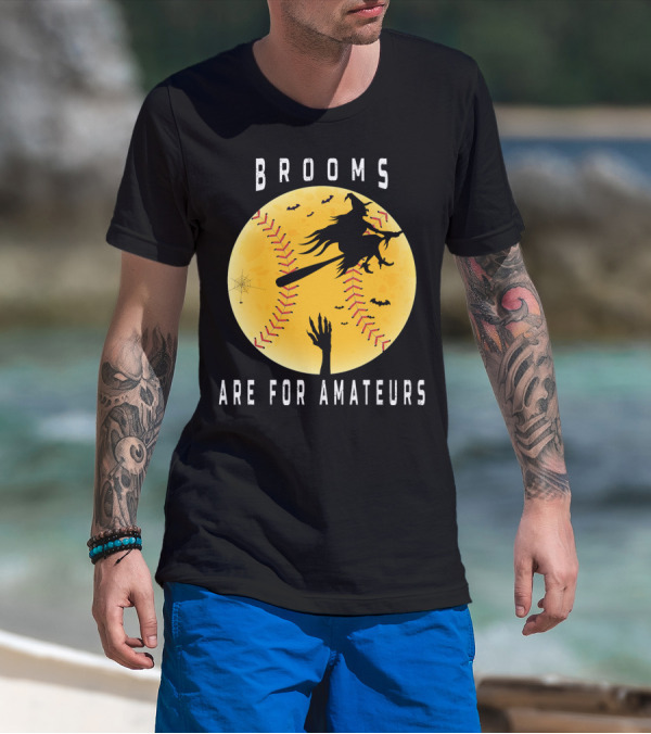 Halloween Brooms Baseball Witch Moon Hand Are For Amateurs T-Shirt