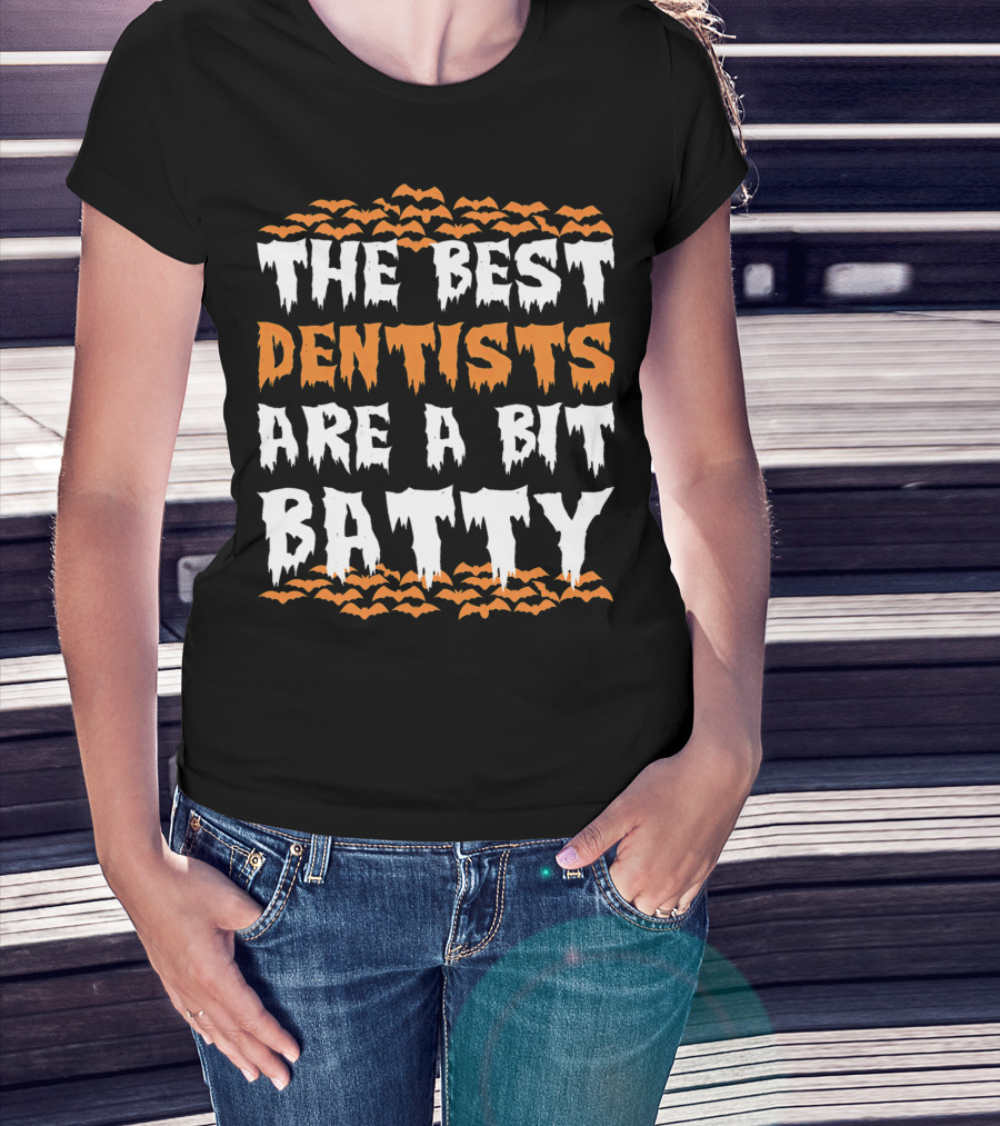 The Best Dentists Are A Bit Batty Halloween Bats T-Shirt