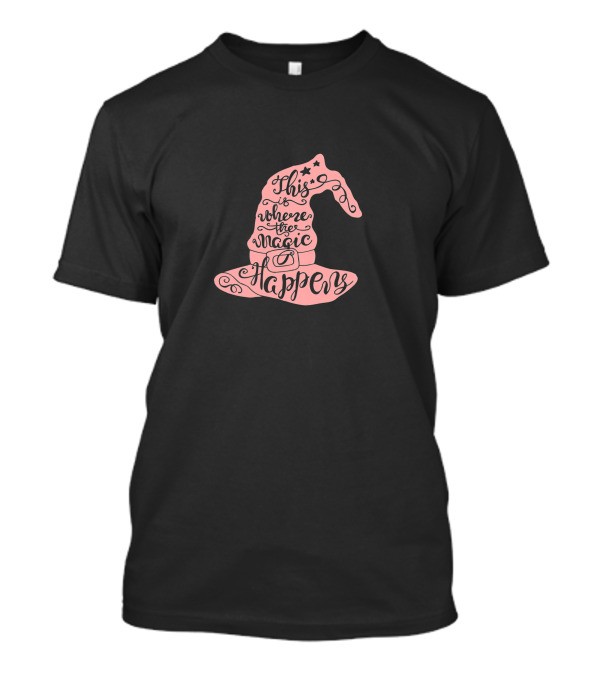 This Is Where The Magic Happens Halloween Witch Hat With Spell Witchcraft T-Shirt