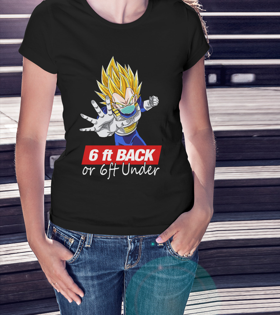 6 Ft Back Or 6ft Under Vegeta Mask Super Saiyan Safety Message T-Shirt