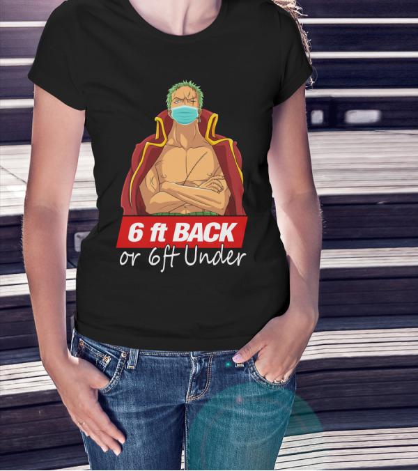 6 Ft Back Or 6ft Under Zoro Mask Warning T-Shirt