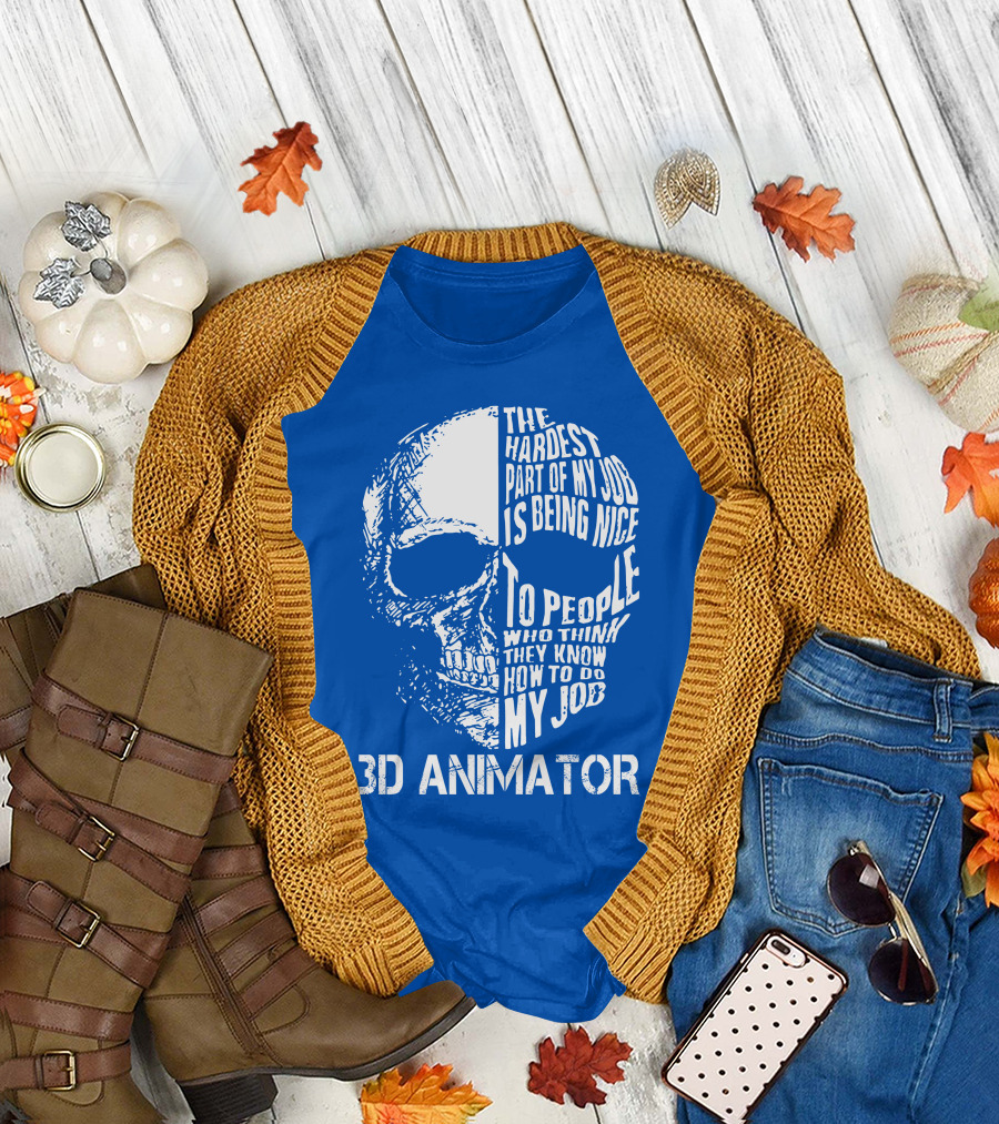 The Hardest Part of My Job 3D Animator Skull T-Shirt