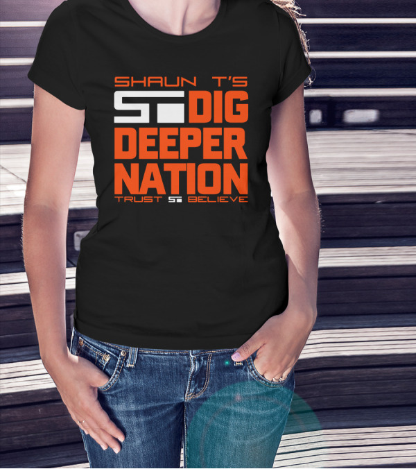 SHAUN T'S DIG DEEPER NATION TRUST BELIEVE T-Shirt