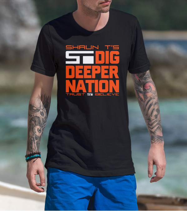 SHAUN T'S DIG DEEPER NATION TRUST BELIEVE T-Shirt