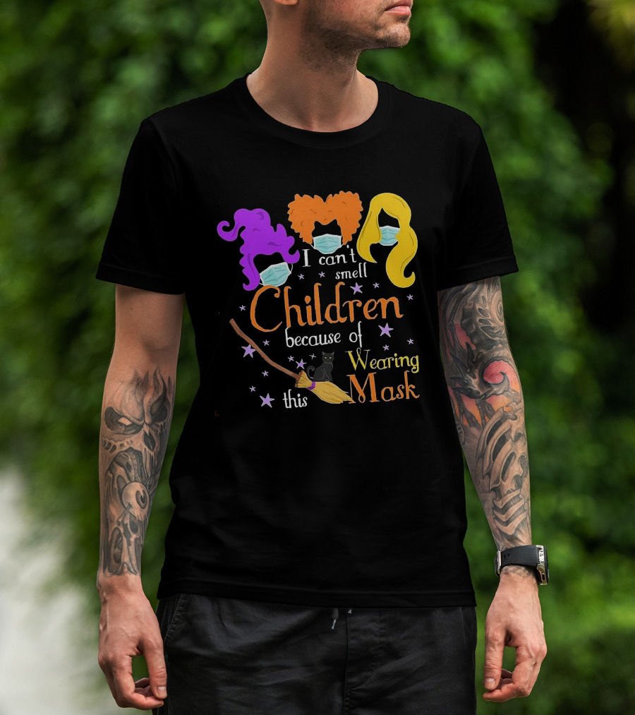 Hocus Pocus I Can't Smell Children Because Of Wearing This Mask With Witches Hair, Masks, Broom, Black Cat, Stars T-Shirt