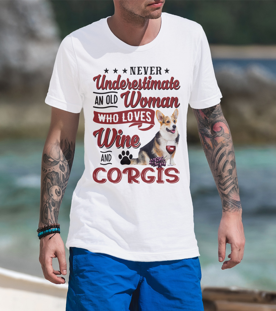 Never Underestimate An Old Woman Who Loves Wine And Corgis With Paw Print And Red Wine Glass T-Shirt