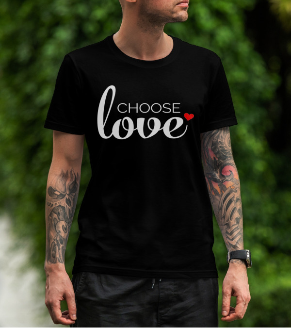 Choose Love Heart Inspirational Religious T-Shirt