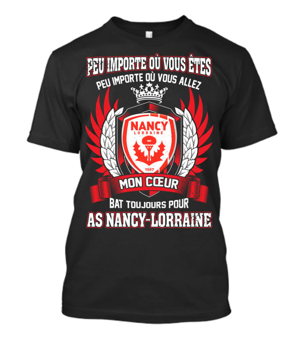 Peu Importe Où Vous Êtes Mon Cœur Bat Toujours Pour AS Nancy Lorraine 1967 T-Shirt