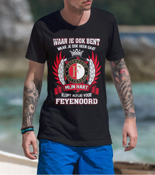 Waar Je Ook Bent Mijn Hart Klopt Altijd Voor Feyenoord Rotterdam T-Shirt