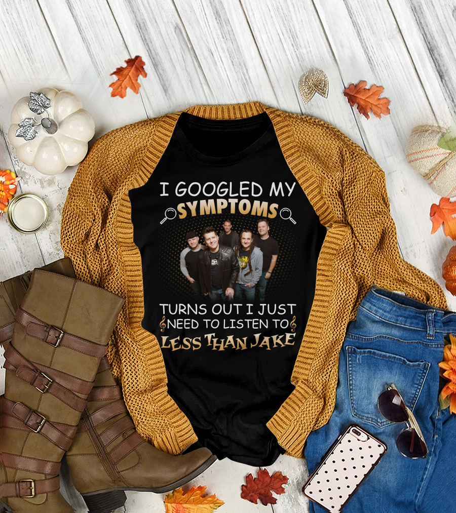 I Googled My Symptoms Turns Out I Just Need To Listen To Less Than Jake Band Photo T-Shirt