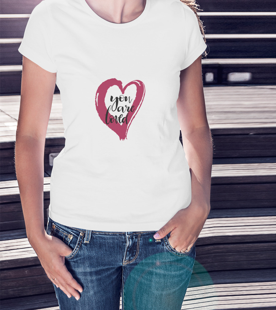 You Are Loved Heart T-Shirt