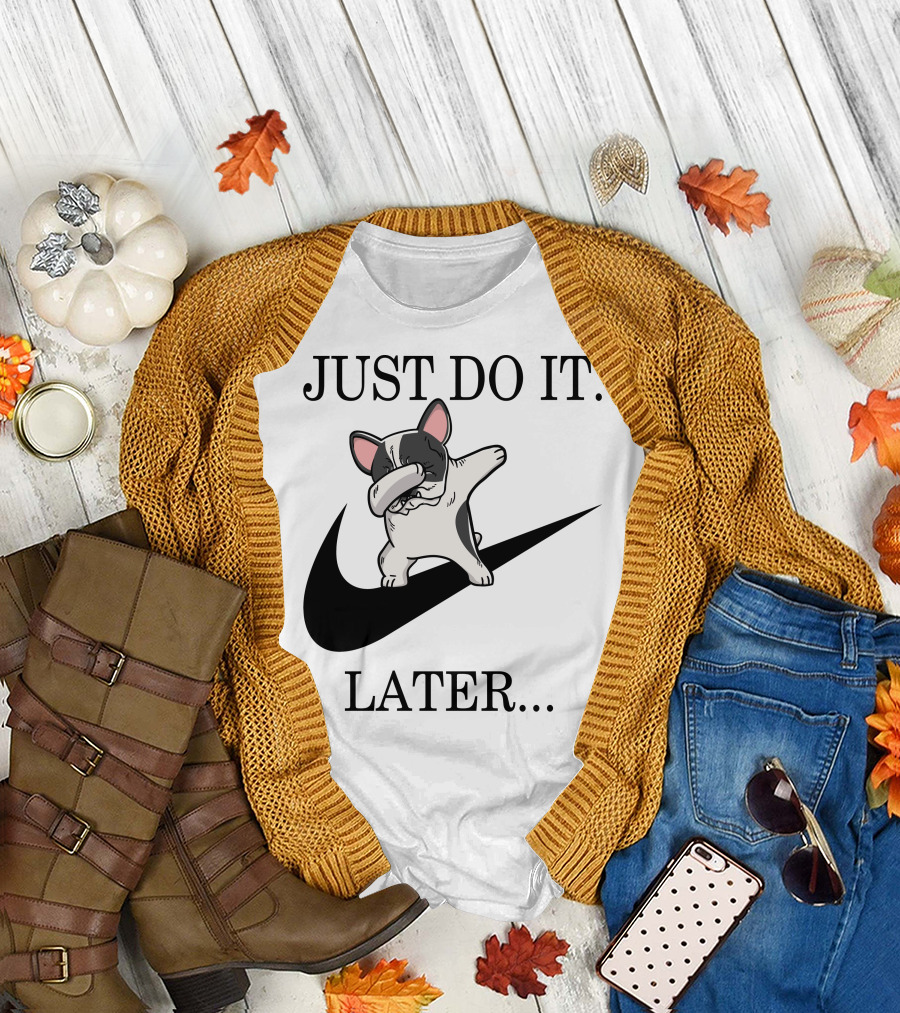 Just Do It Later Funny Dabbing Pied French Bulldog Dog T-Shirt