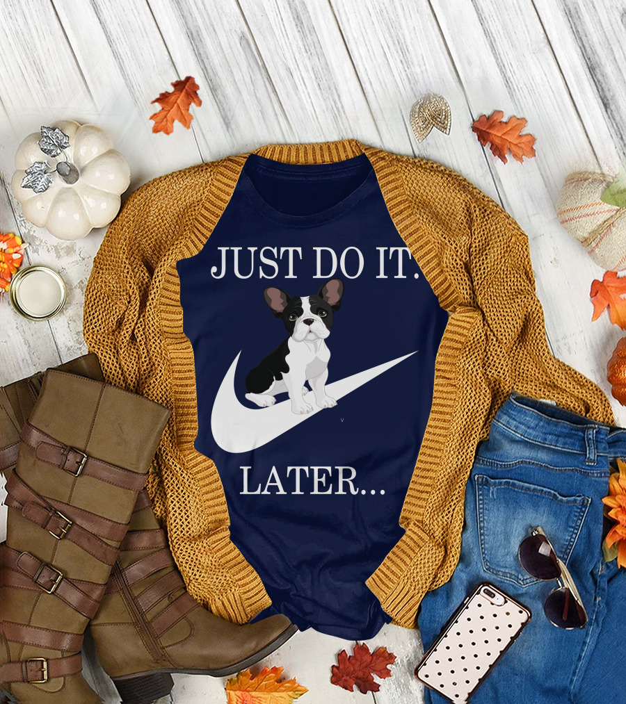 Just Do It Later Frenchie Iconic T-Shirt