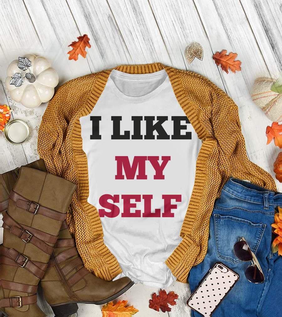 I Like My Self Motivational Quote Bold Typography T-Shirt