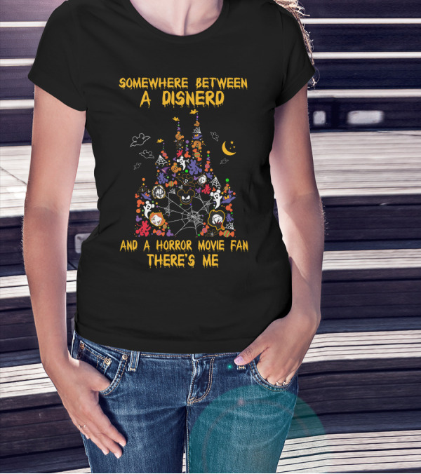 Somewhere Between A Disnerd And A Horror Movie Fan There's Me T-Shirt