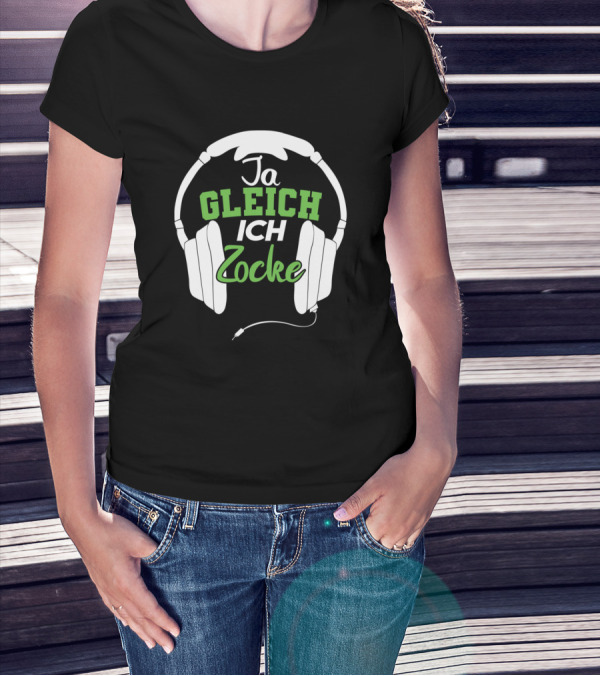 Ja Gleich Ich Zocke Headphones Gaming Humor T-Shirt