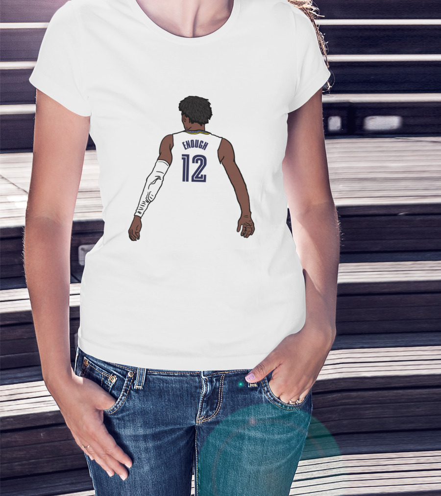Funny Ja Enough Number 12 Basketball Jersey T-Shirt