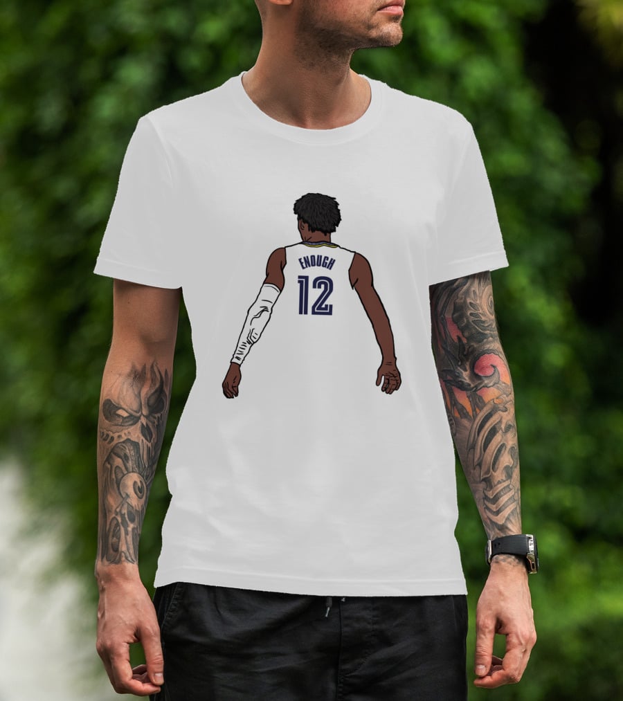 Funny Ja Enough Number 12 Basketball Jersey T-Shirt