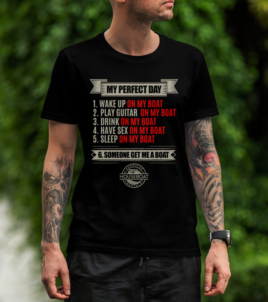 My Perfect Day On My Boat American Houseboat Rentals T-Shirt