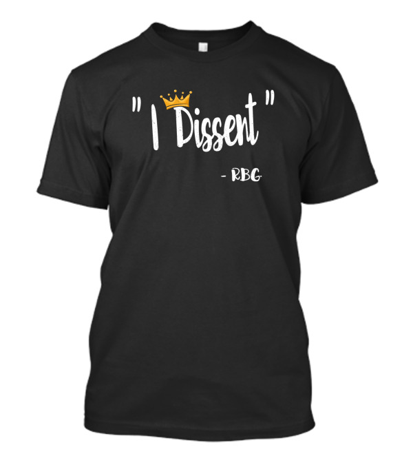 I Dissent RBG Crown T-Shirt