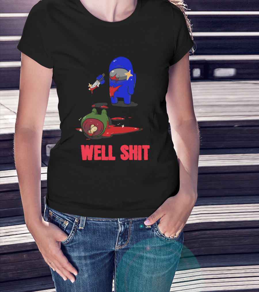 Among Us Well Shit T-Shirt