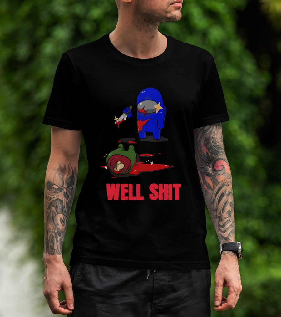 Among Us Well Shit T-Shirt