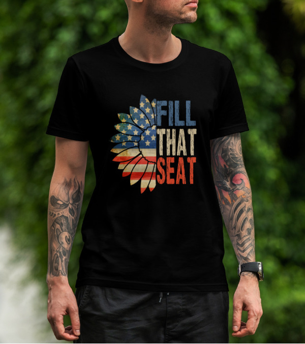 Fill That Seat Patriotic American Flag Sunflower T-Shirt