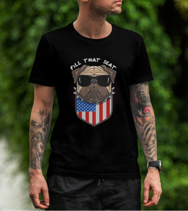 Fill That Seat Pug Dog Sunglasses American Flag Shield T-Shirt