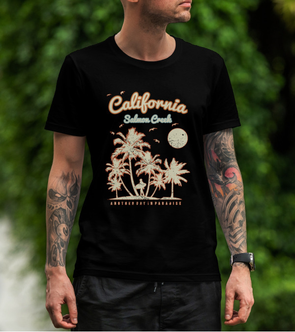 Another Day In Paradise California Salmon Creek T-Shirt