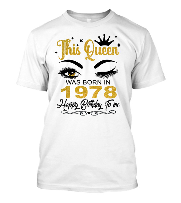 This Queen Was Born In 1978 Happy Birthday To Me T-Shirt