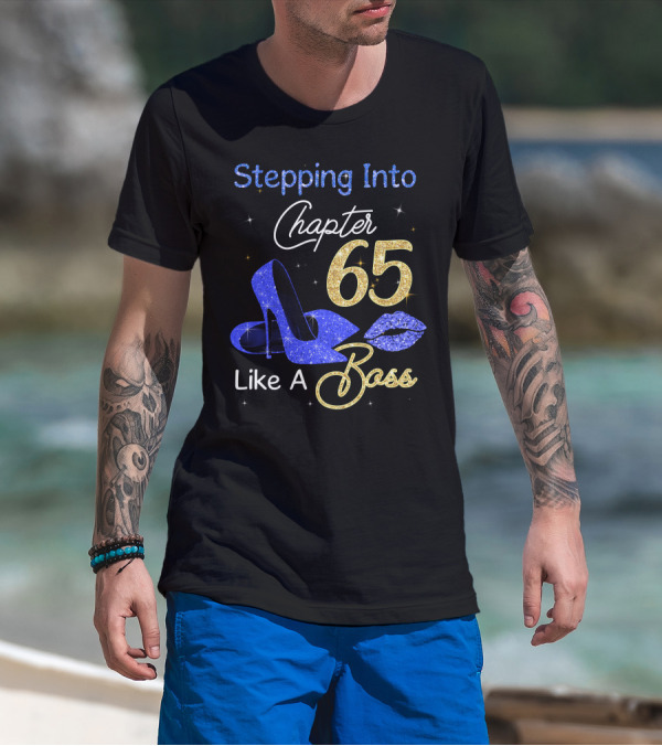 Stepping Into Chapter 65 Like A Boss T-Shirt