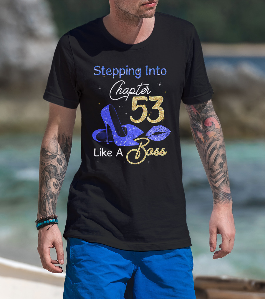 Stepping Into Chapter 53 Like A Boss T-Shirt
