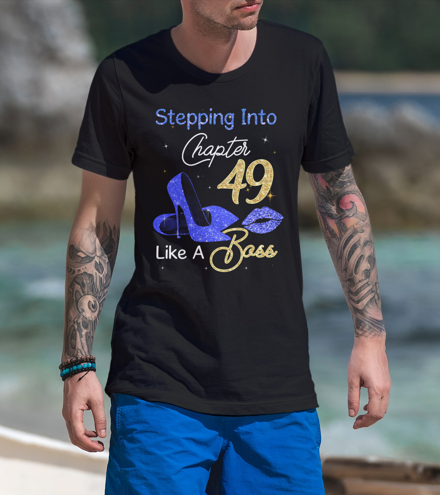 Stepping Into Chapter 49 Like A Boss T-Shirt