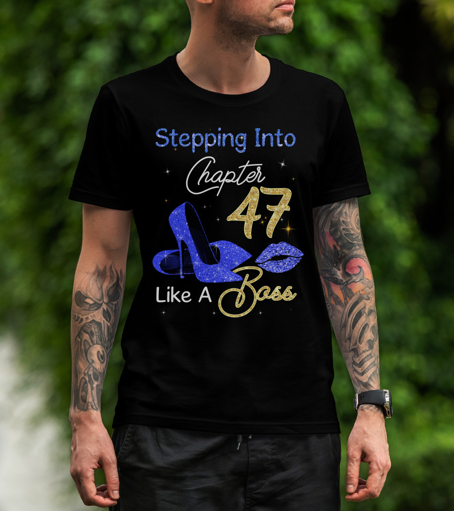 Stepping Into Chapter 47 Like A Boss T-Shirt