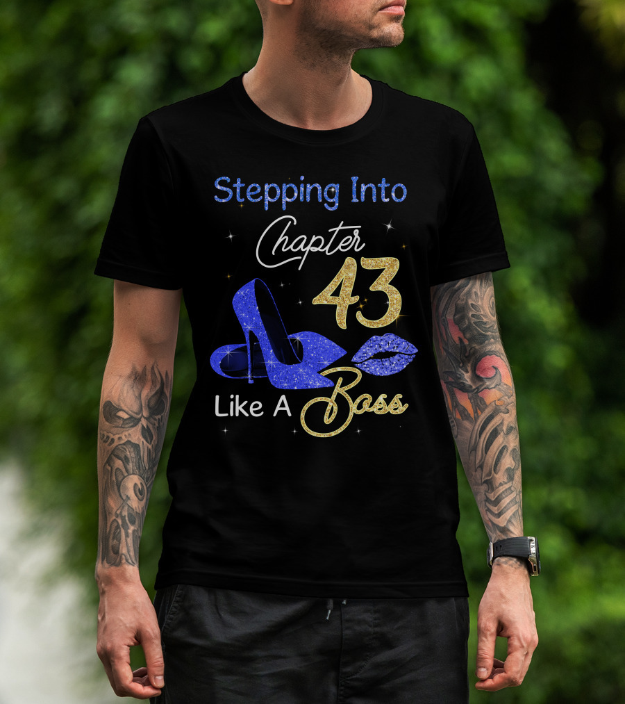 Stepping Into Chapter 43 Like A Boss T-Shirt