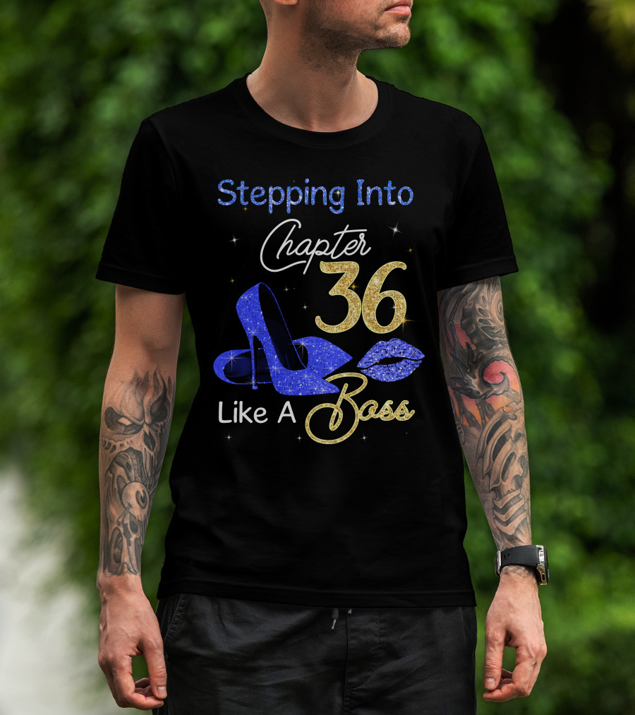 Stepping Into Chapter 36 Like A Boss T-Shirt