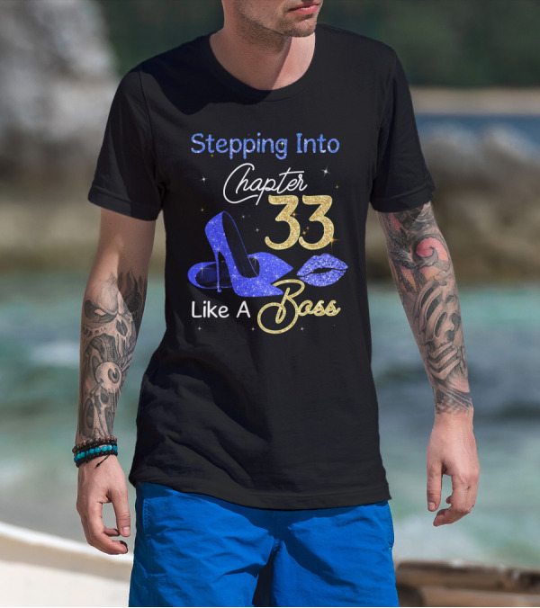 Stepping Into Chapter 33 Like A Boss T-Shirt