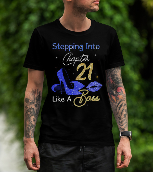Stepping Into Chapter 21 Like A Boss T-Shirt